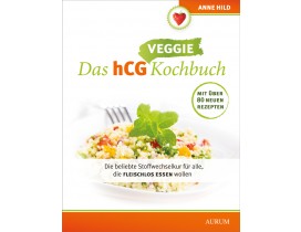 Das hCG Kochbuch - Veggie von Anne Hild